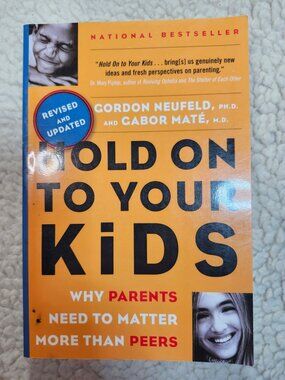 Hold On To Your Kids Gordon Neufeld Gabor Mate Paperback 2005 Revised